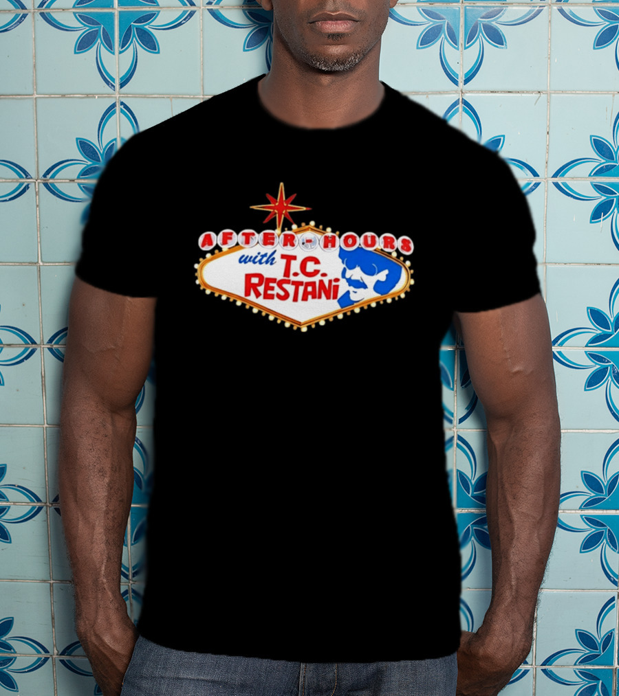 After Hours With T.C. Restani Las Vegas Sign T-Shirt