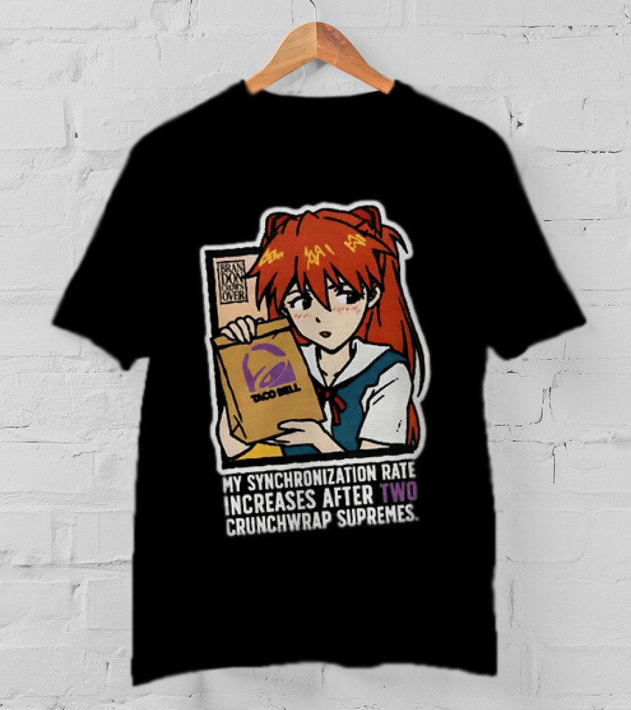 Asuka Langley Soryu Neon Genesis Evangelion Taco Bell Synchronization Rate Increases Two Crunchwrap Supremes T-Shirt