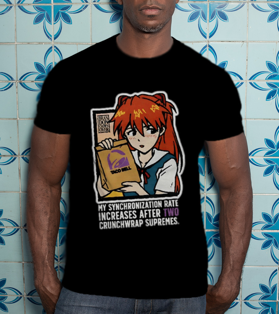 Asuka Langley Soryu Neon Genesis Evangelion Taco Bell Synchronization Rate Increases Two Crunchwrap Supremes T-Shirt