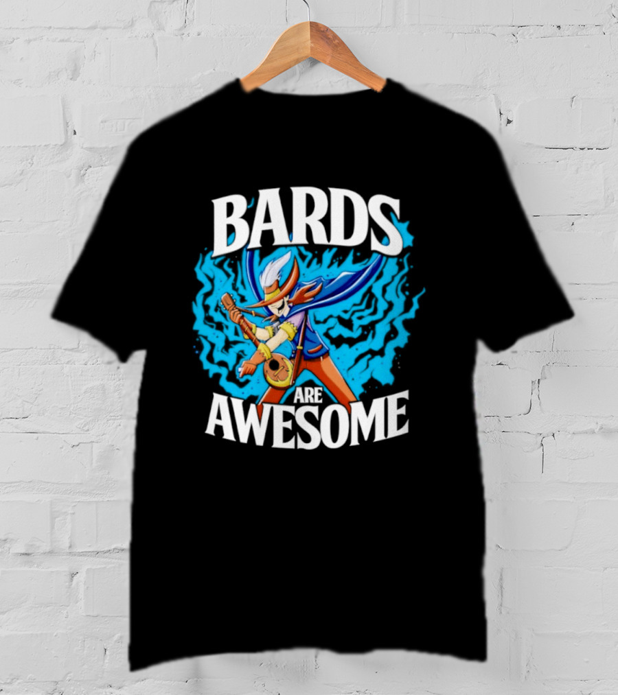 Bards Are Awesome Fantasy Roleplaying Dungeons And Dragons D&D T-Shirt