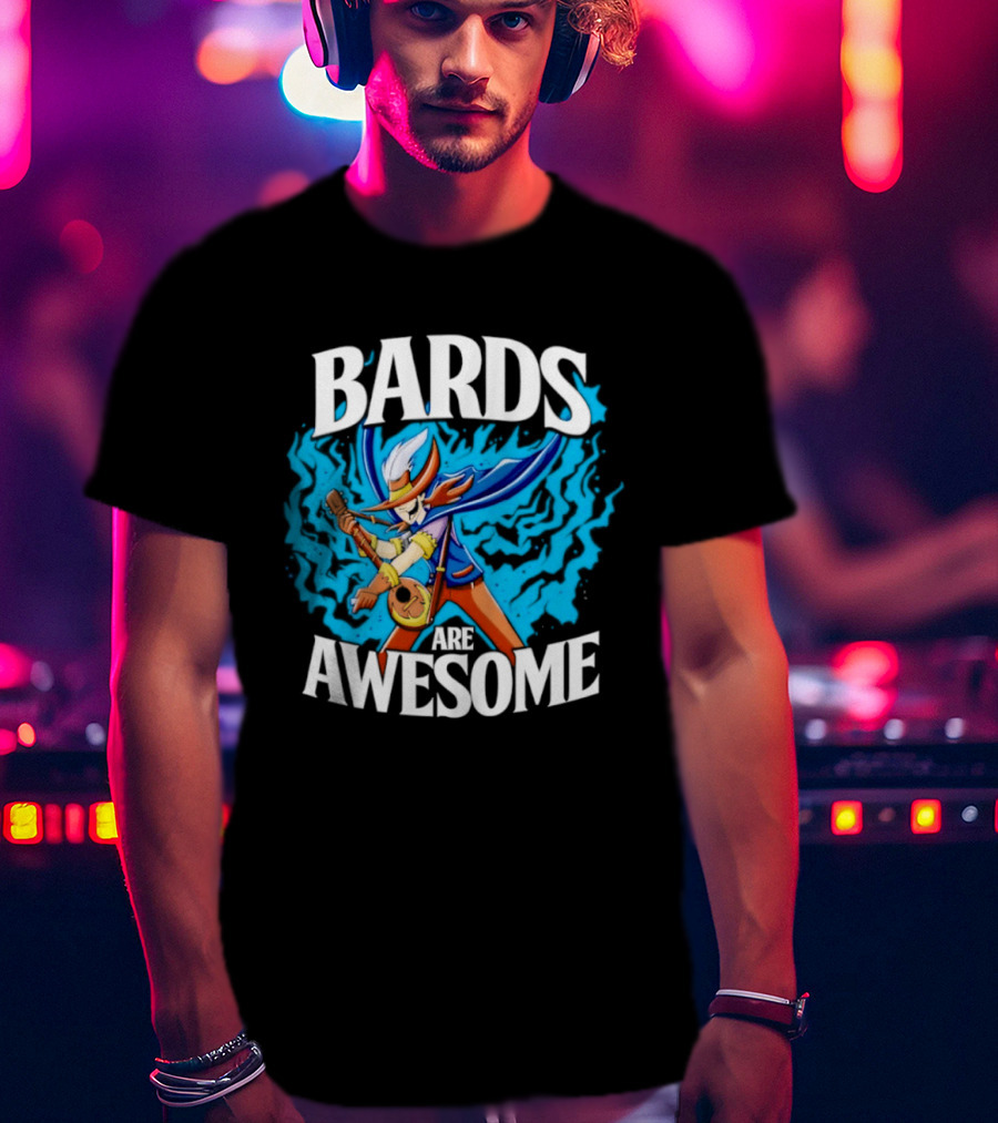 Bards Are Awesome Fantasy Roleplaying Dungeons And Dragons D&D T-Shirt