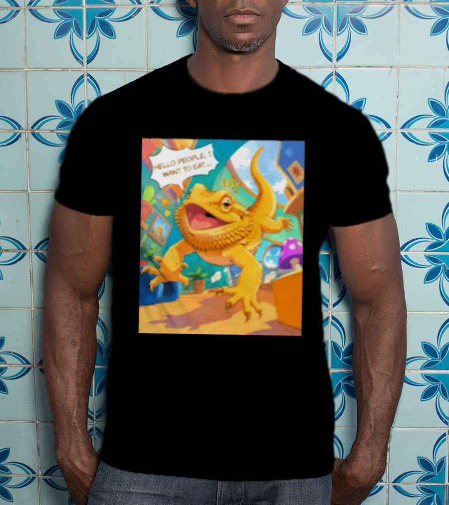 Bearded Dragon Hello People I Want To Eat Funny Lizard Cartoon T-Shirt