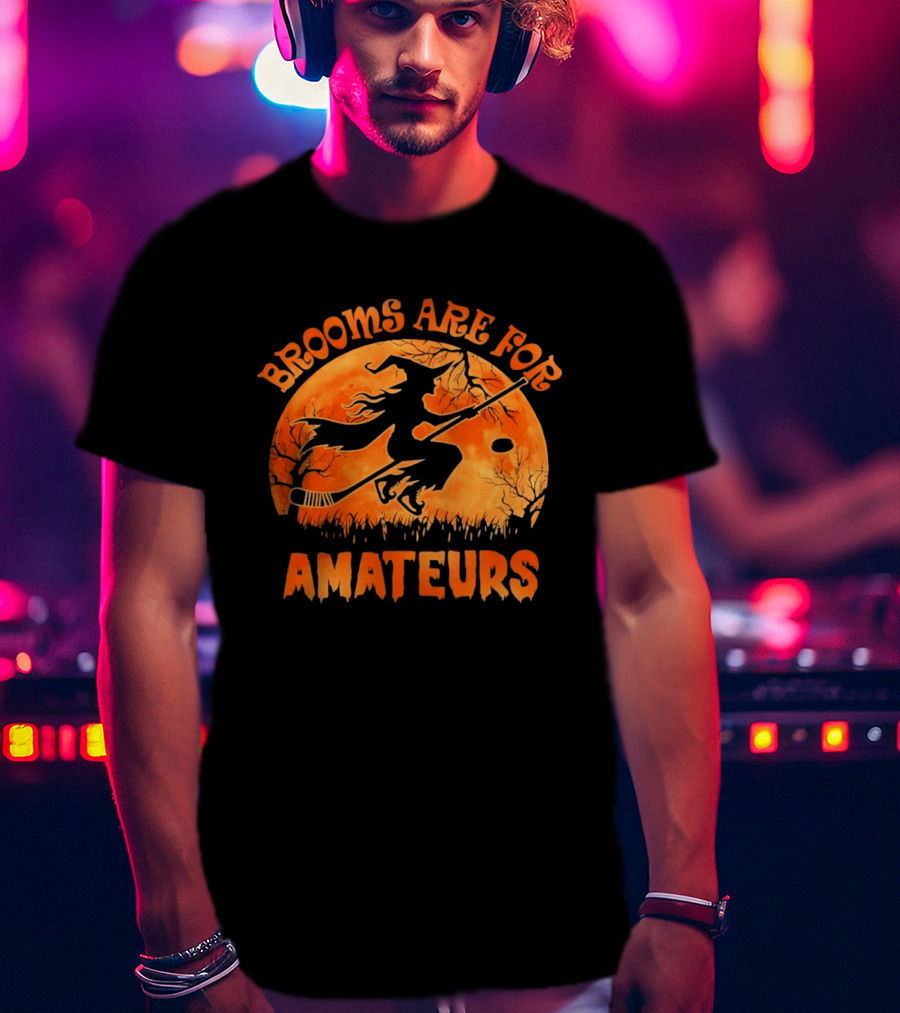 Brooms Are For Amateurs Hockey Witch Halloween T-Shirt
