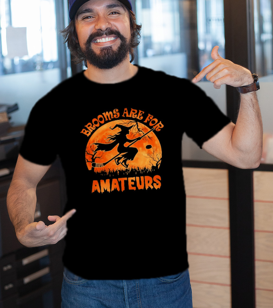 Brooms Are For Amateurs Hockey Witch Halloween T-Shirt