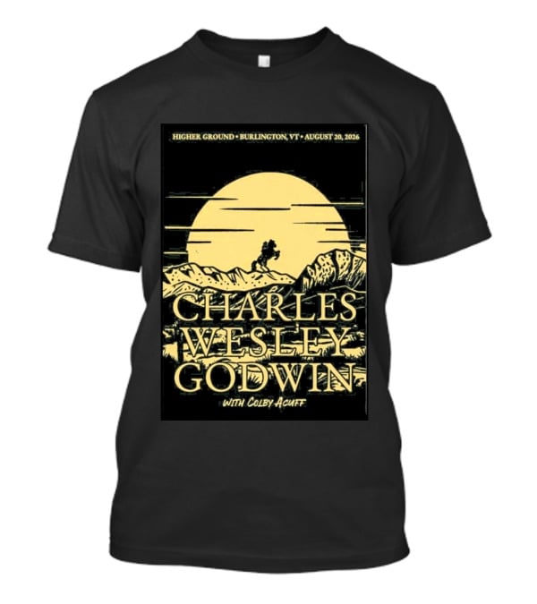 Higher Ground Burlington VT August 20 2026 Charles Wesley Godwin With Colby Acuff Full Moon Rider T-Shirt