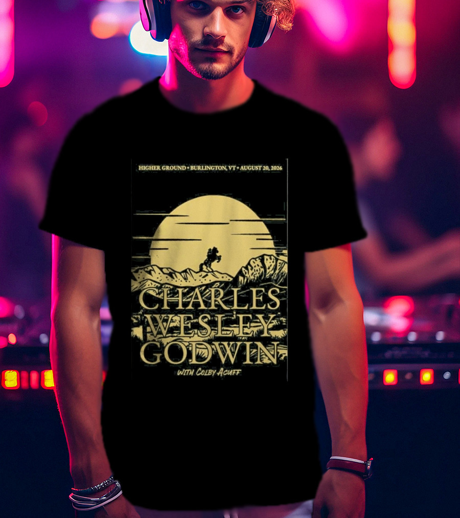 Higher Ground Burlington VT August 20 2026 Charles Wesley Godwin With Colby Acuff Full Moon Rider T-Shirt