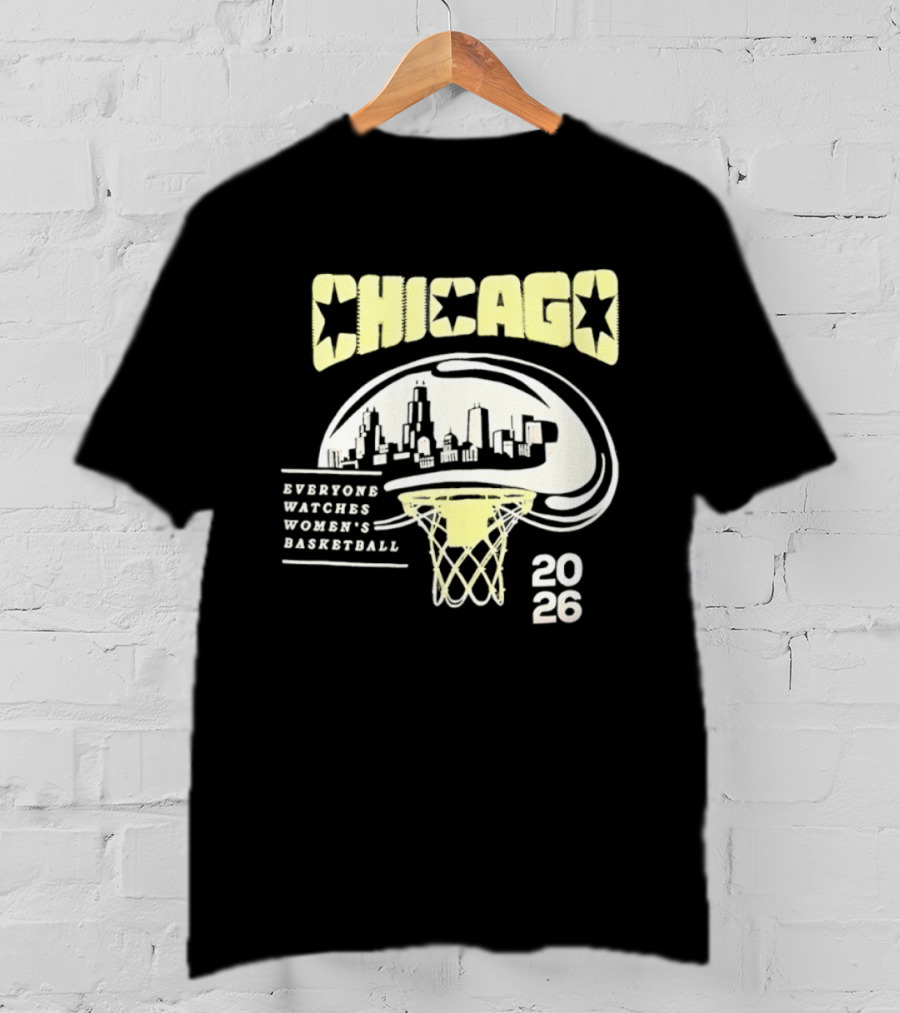 Chicago Everyone Es Women's Basketball 2026 Skyline And Basketball Hoop T-Shirt