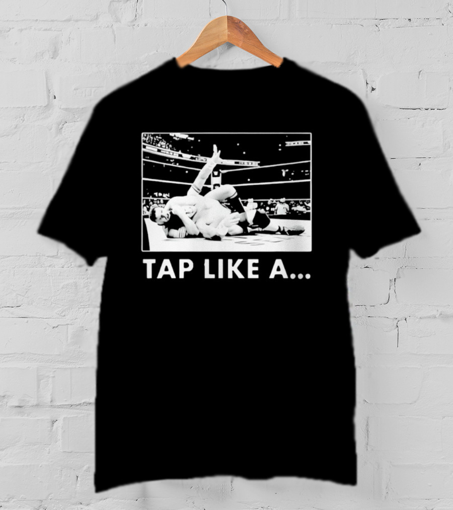 Tap Like A WWE Wrestling Submission Grappling Arena Moment T-Shirt