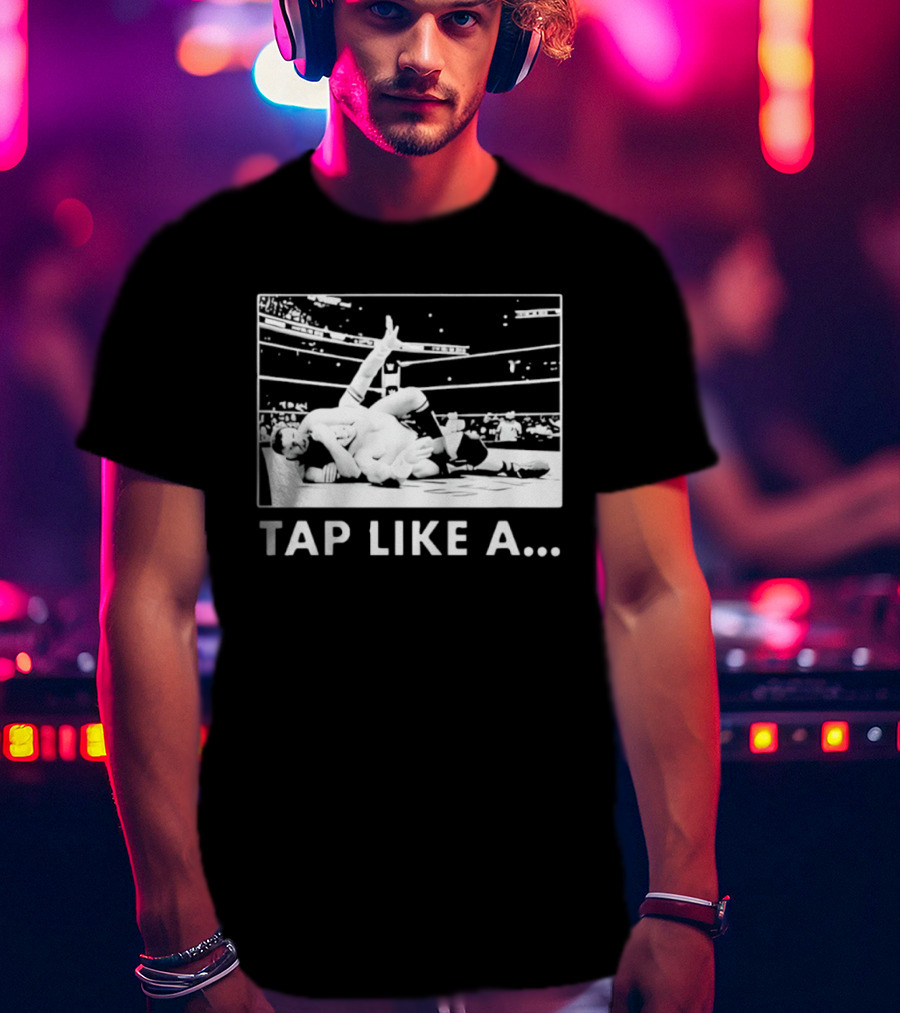 Tap Like A WWE Wrestling Submission Grappling Arena Moment T-Shirt
