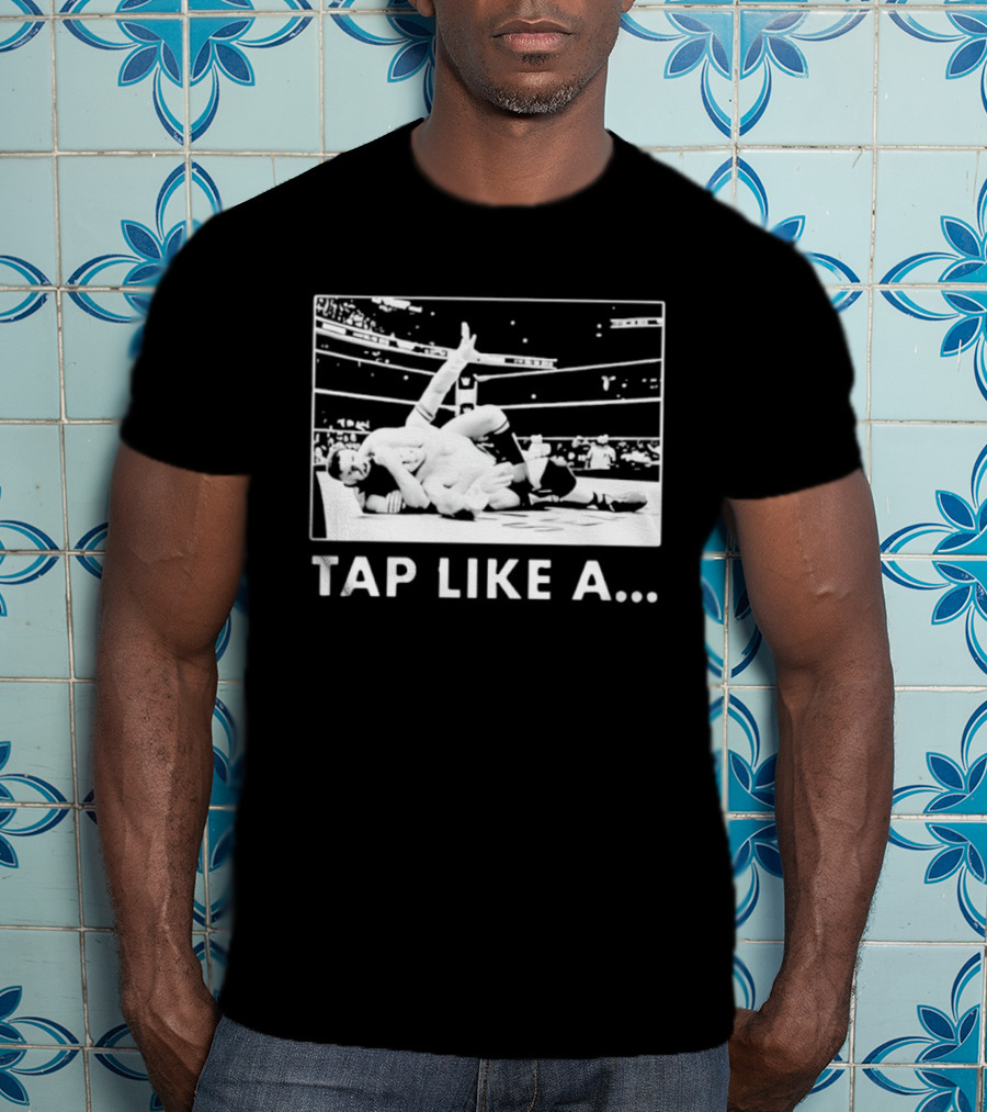 Tap Like A WWE Wrestling Submission Grappling Arena Moment T-Shirt