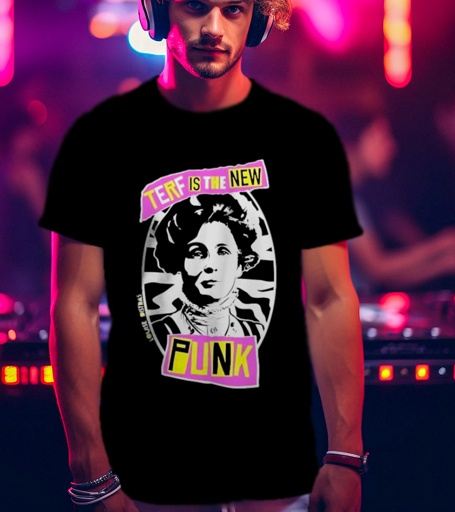 Louise Distras TERF Is The New Punk Political T-Shirt