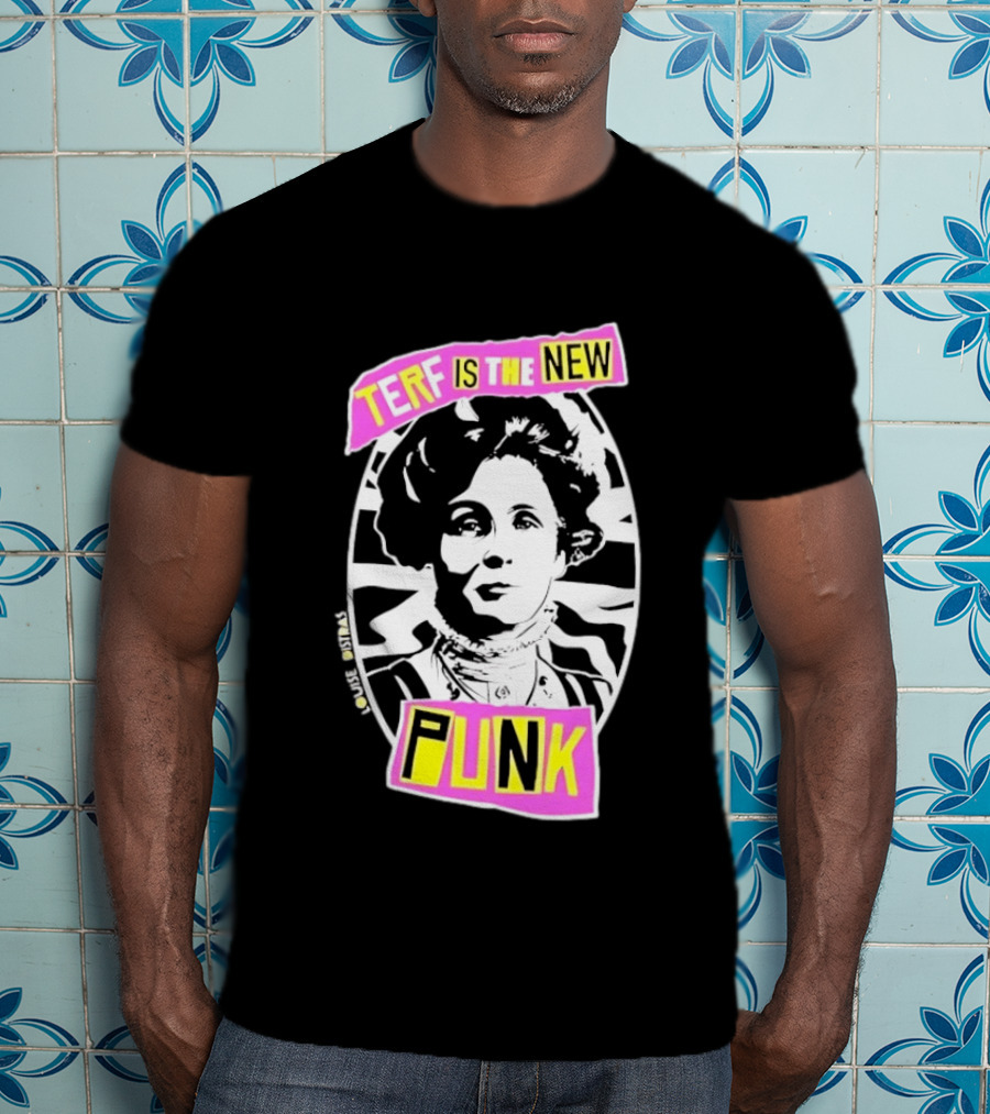 Louise Distras TERF Is The New Punk Political T-Shirt