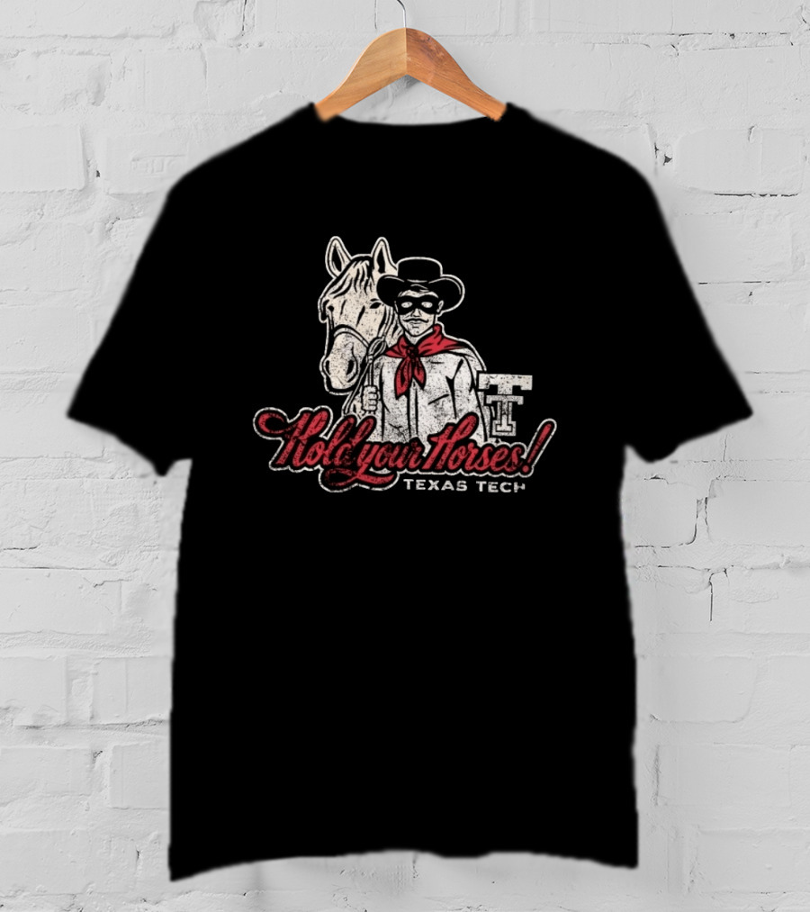 Texas Tech Hold Your Horses Distressed Red Raiders Cowboy And Horse T-Shirt