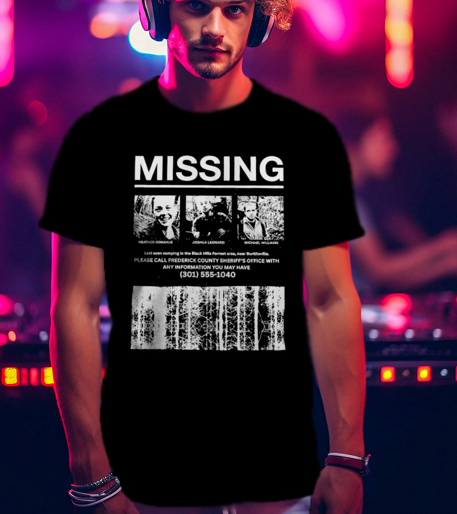 MISSING Blair Witch Project Heather Donahue Joshua Leonard Michael Williams Call 301 585 1040 T-Shirt