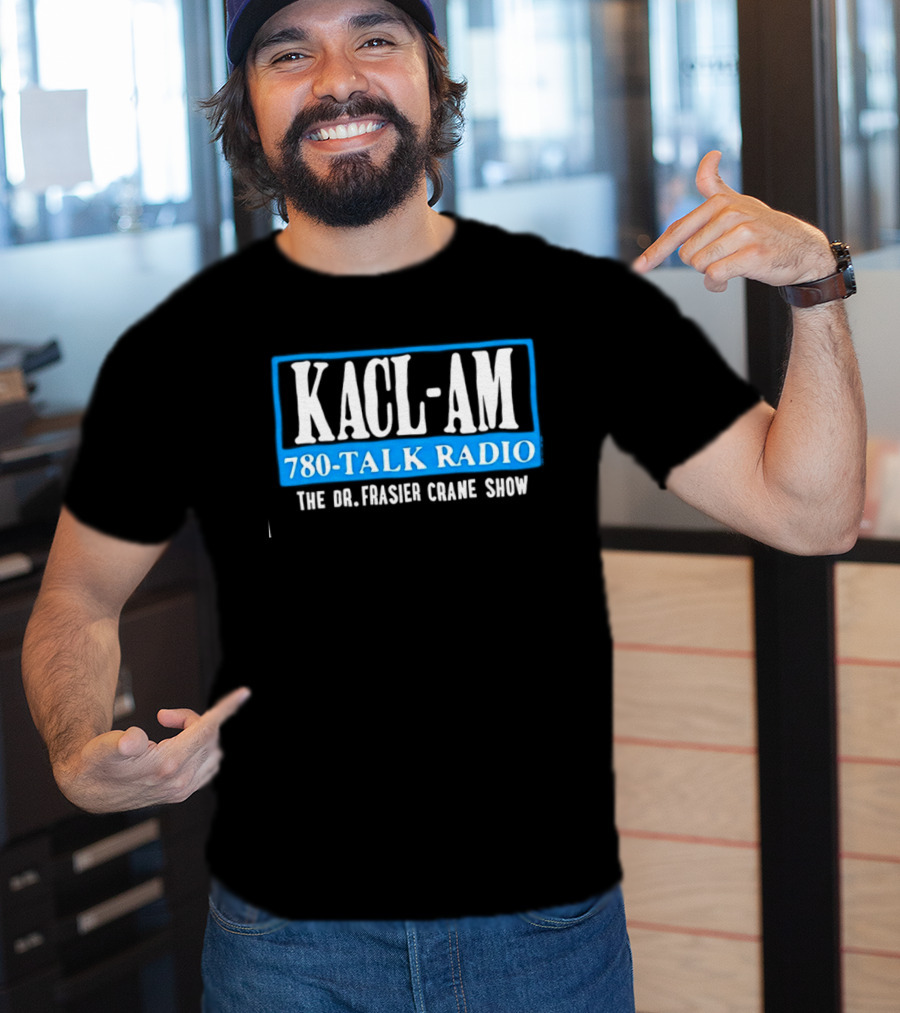 KACL AM 780 Talk Radio The Dr Frasier Crane Show T-Shirt