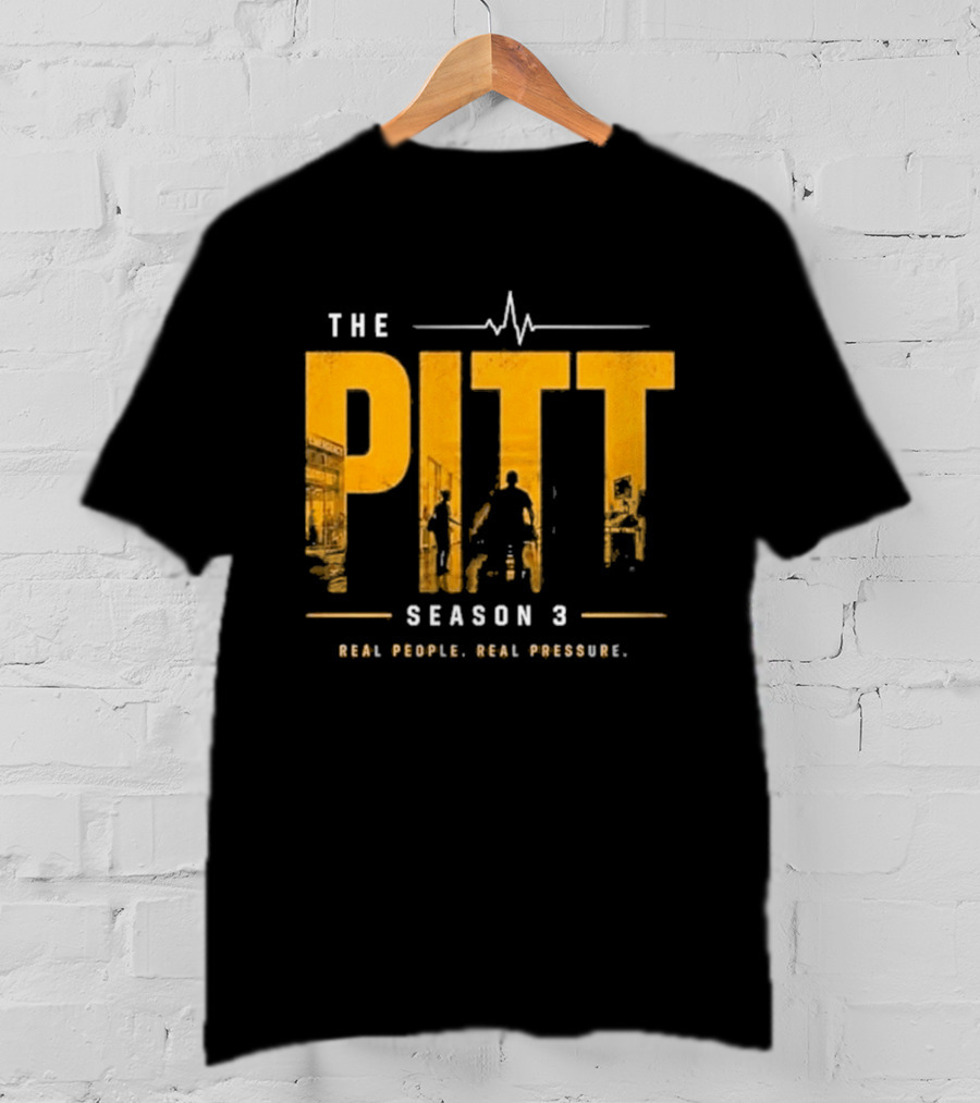 The Pitt Season 3 Real People Real Pressure Series T-Shirt