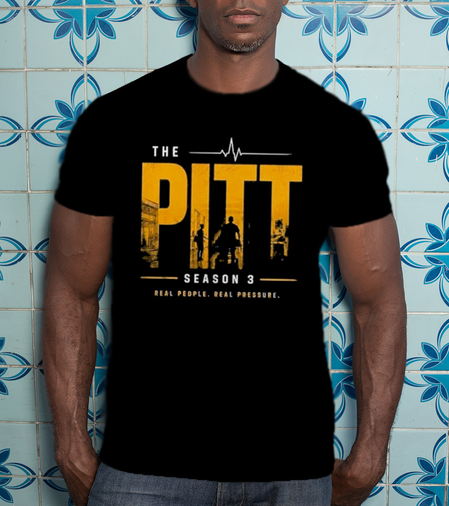 The Pitt Season 3 Real People Real Pressure Series T-Shirt