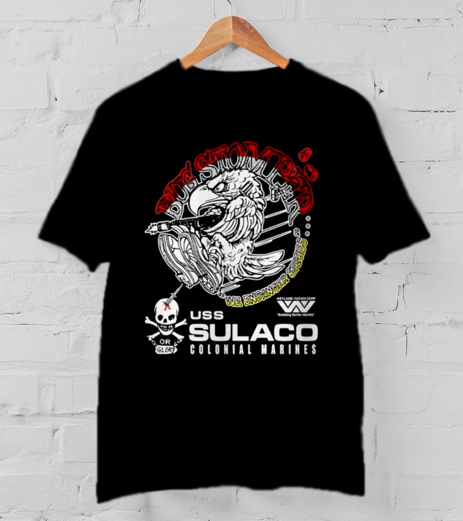 USS Sulaco Colonial Marines Bug Stomper We Endanger Species Weyland Yutani Corp Skull T-Shirt
