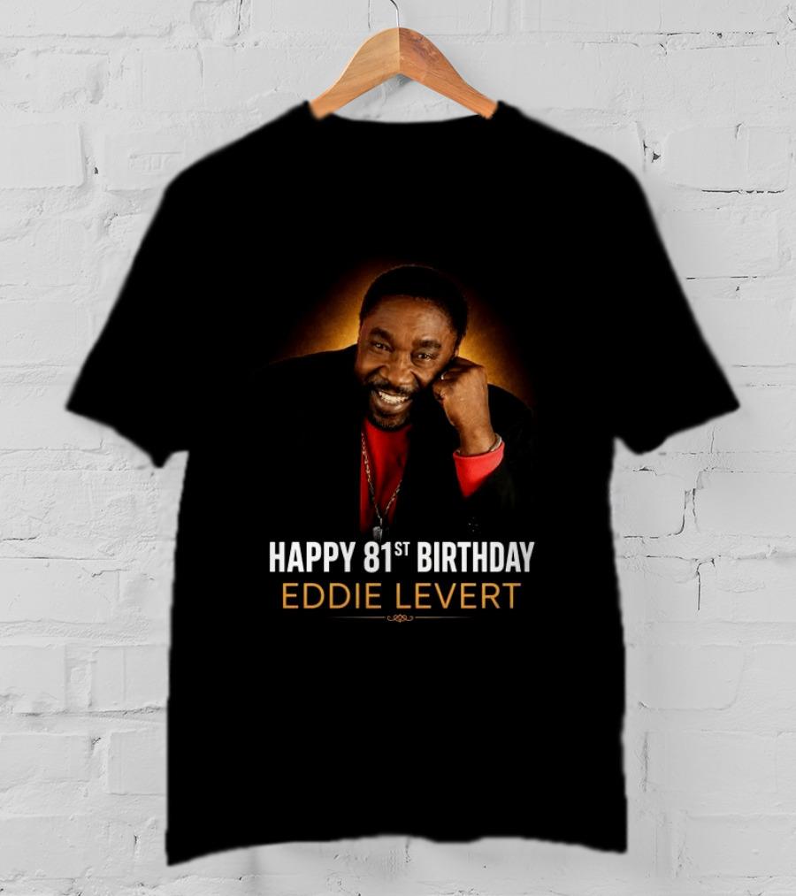 Eddie Levert Happy 81st Birthday Celebration T-Shirt