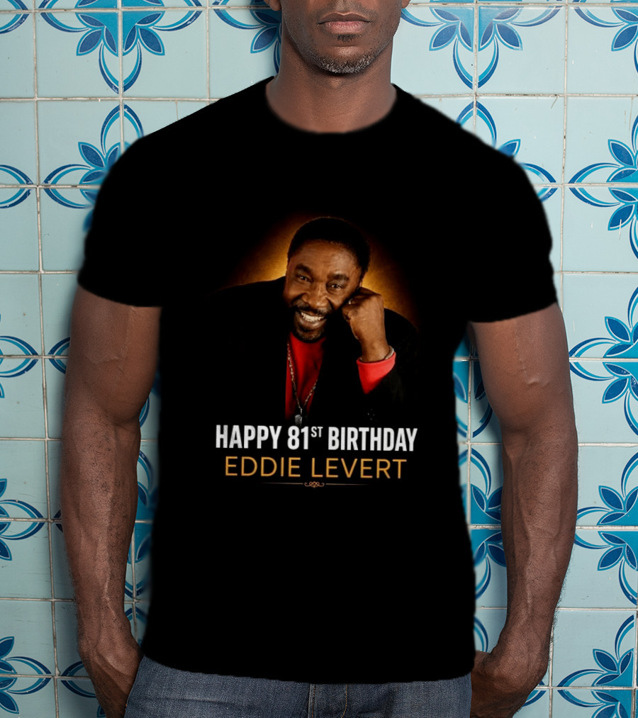 Eddie Levert Happy 81st Birthday Celebration T-Shirt