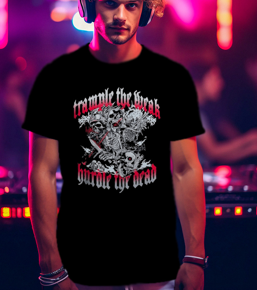 Skeleton Soldiers Trample The Weak Hurdle The Dead T-Shirt