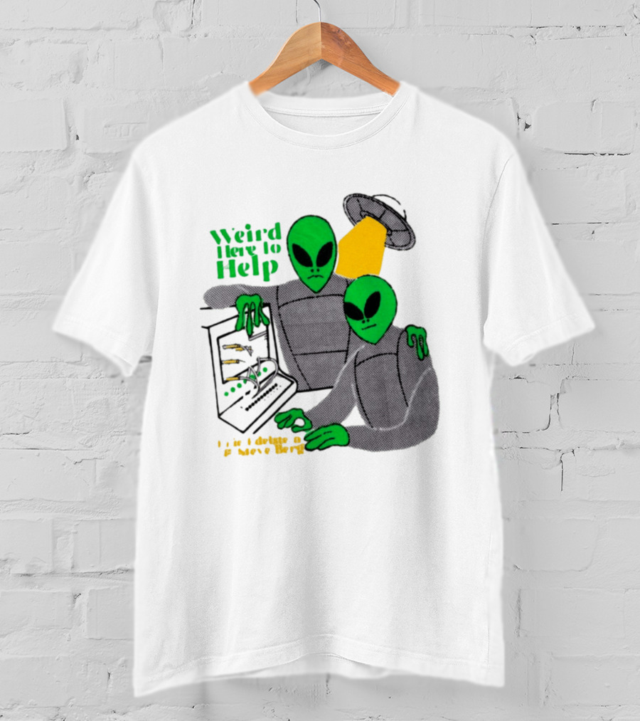 Weird Here To Help Alien Computer UFO T-Shirt