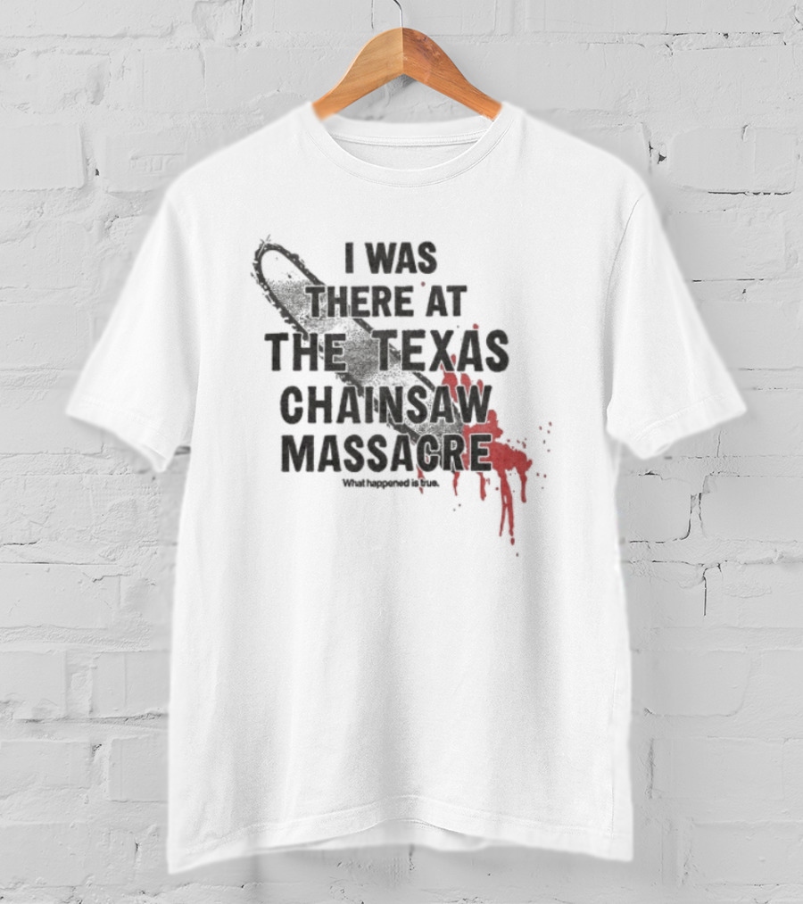 Texas Chainsaw Massacre I Was There Blood Stained Chainsaw T-Shirt