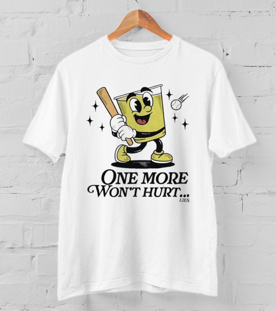 One More Won't Hurt Lies Cartoon Baseball Bat Drink Face T-Shirt