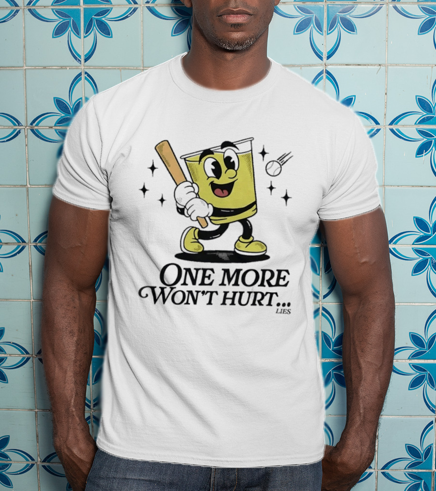 One More Won't Hurt Lies Cartoon Baseball Bat Drink Face T-Shirt