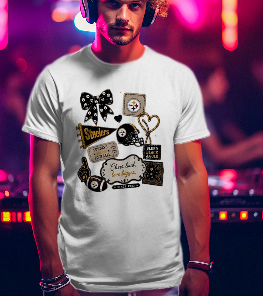 Pittsburgh Steelers Cheer Loud Love Bigger Steelers Sundays Are For Football Bleed Black And Gold Since 1933 T-Shirt