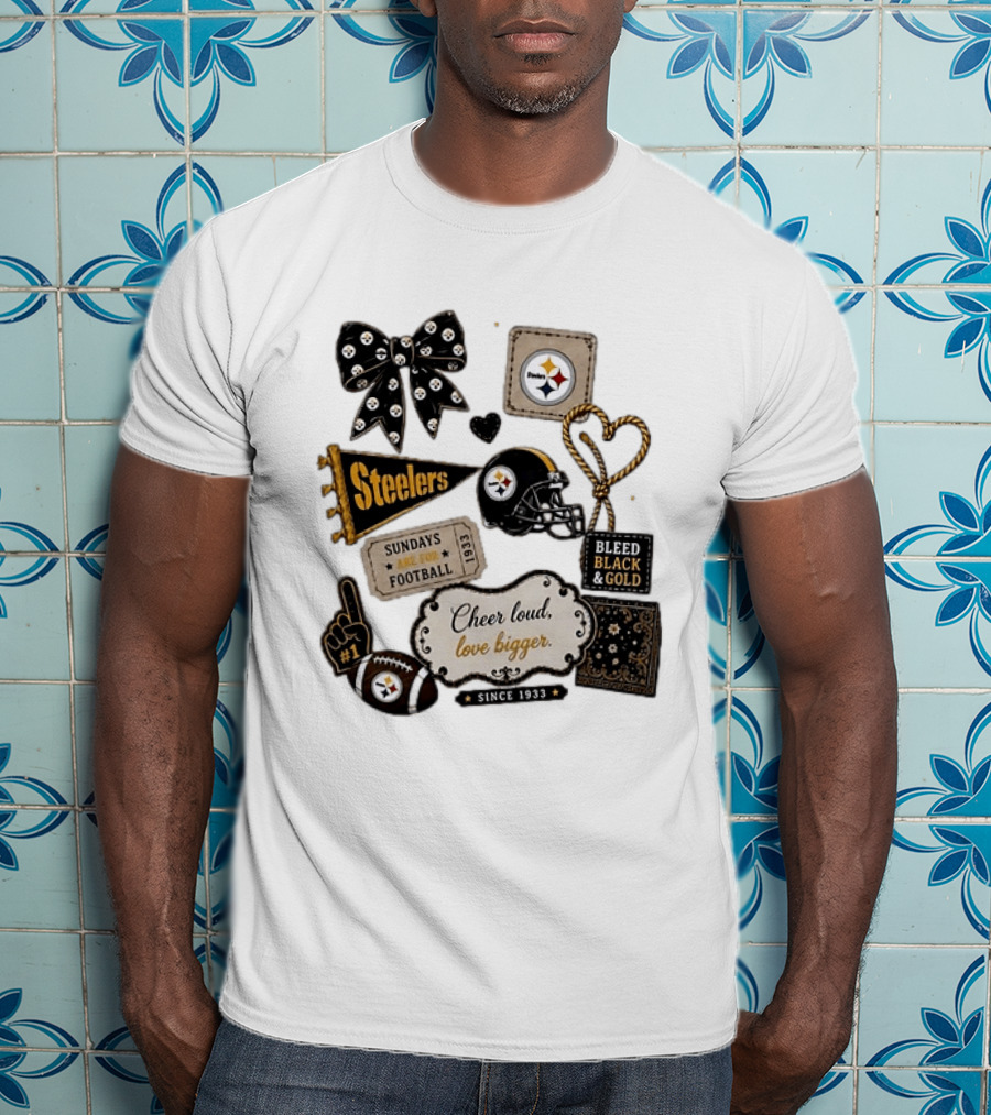 Pittsburgh Steelers Cheer Loud Love Bigger Steelers Sundays Are For Football Bleed Black And Gold Since 1933 T-Shirt