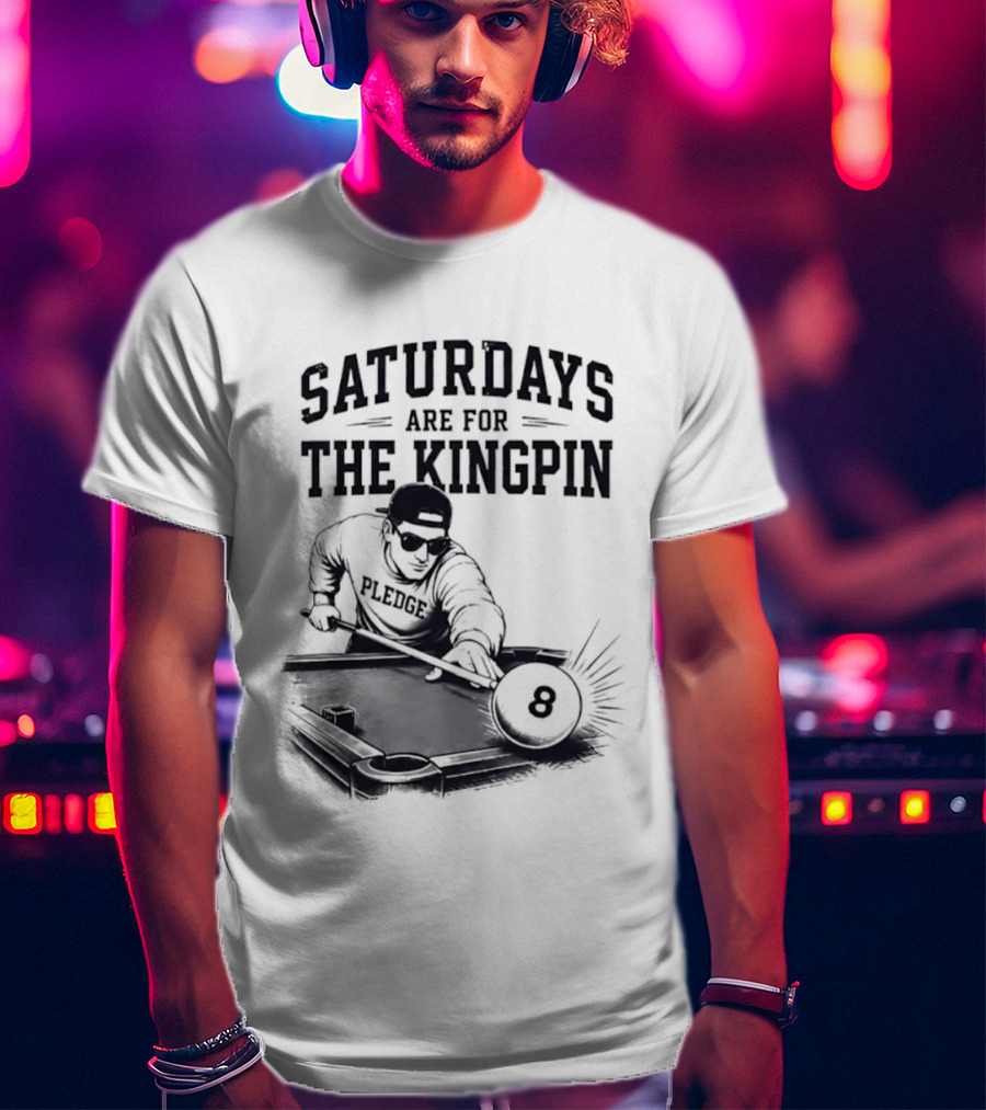 Saturdays Are For The Kingpin Player Billiards T-Shirt