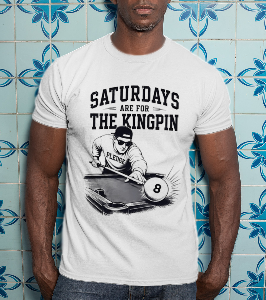 Saturdays Are For The Kingpin Player Billiards T-Shirt