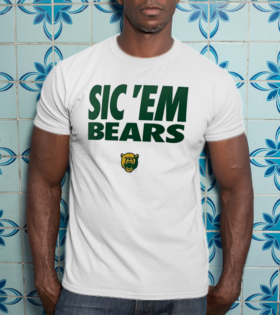 Sic 'Em Bears Baylor University Sports Team T-Shirt