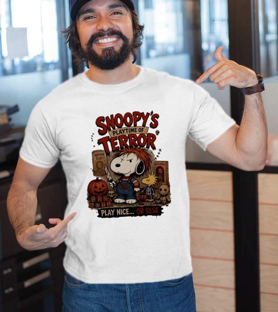 Snoopy's Playtime Of Terror Good Guys Wanna Play Nice Or Else T-Shirt