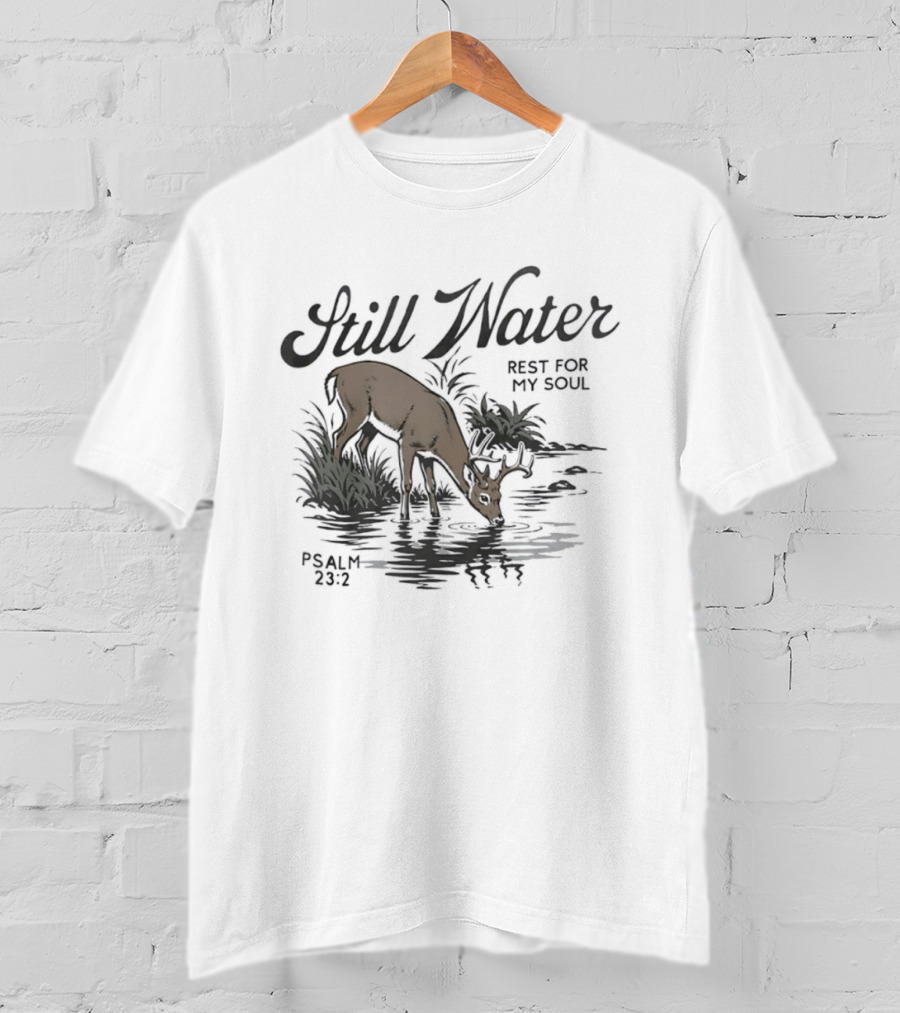 Still Water Rest For My Soul Deer And Nature Scene Psalm 23 2 T-Shirt