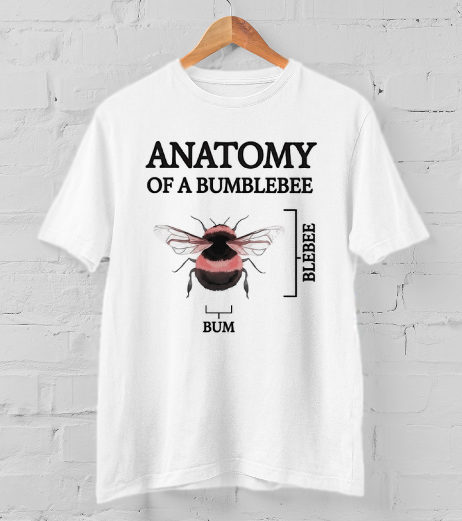 Anatomy Of A Bumblebee Blebee Bum T-Shirt