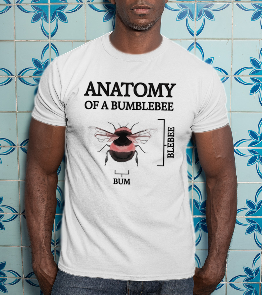 Anatomy Of A Bumblebee Blebee Bum T-Shirt