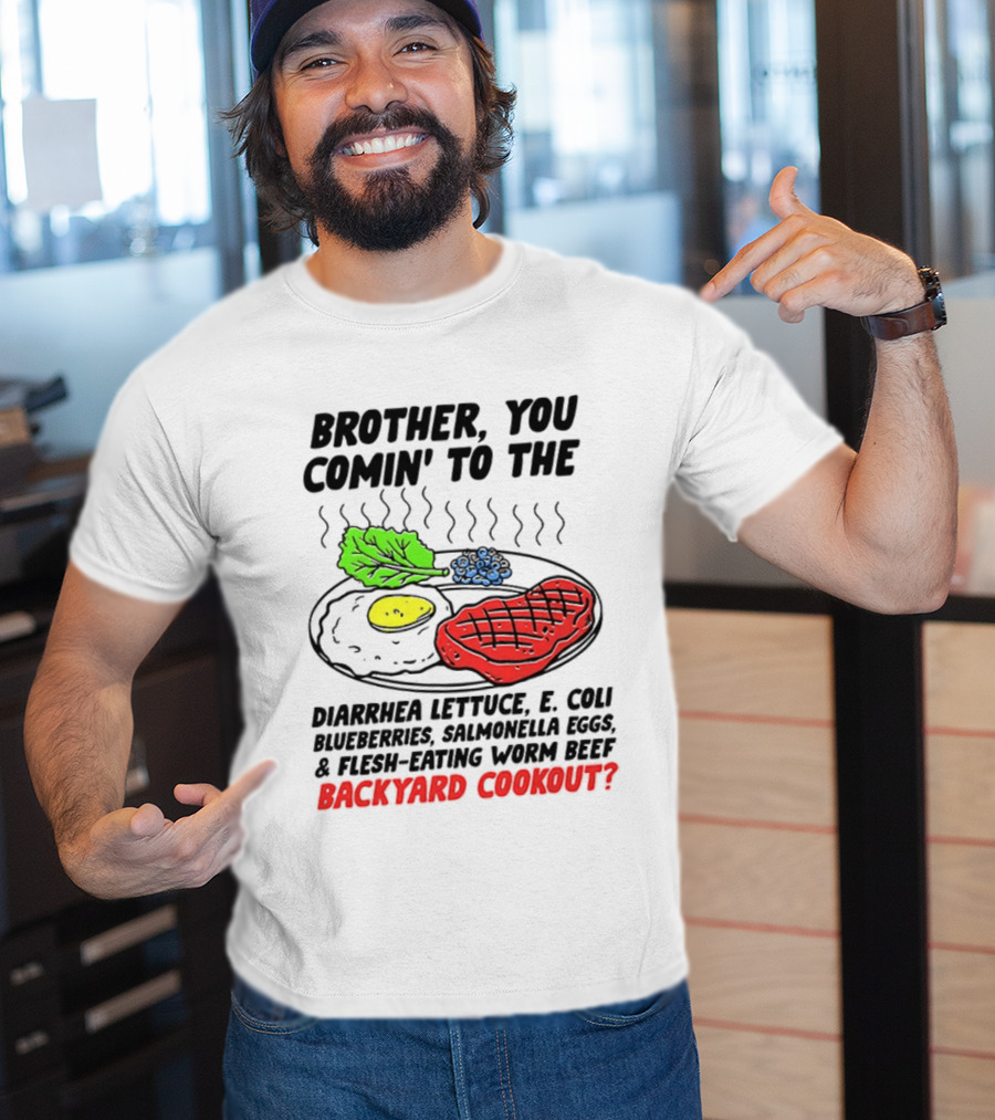 Brother You Comin’ To The Backyard Cookout T-Shirt