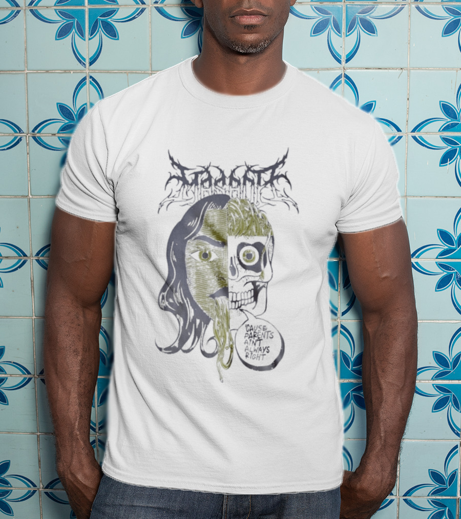 Masacre ‘Cause Parents Ain’t Always Right T-Shirt