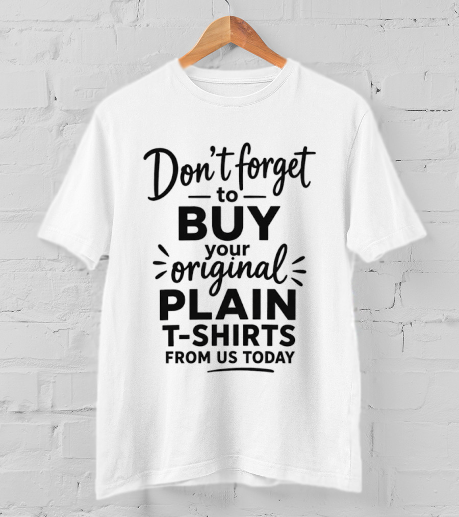 Buy Your Original Plain S From Us Today T-Shirt