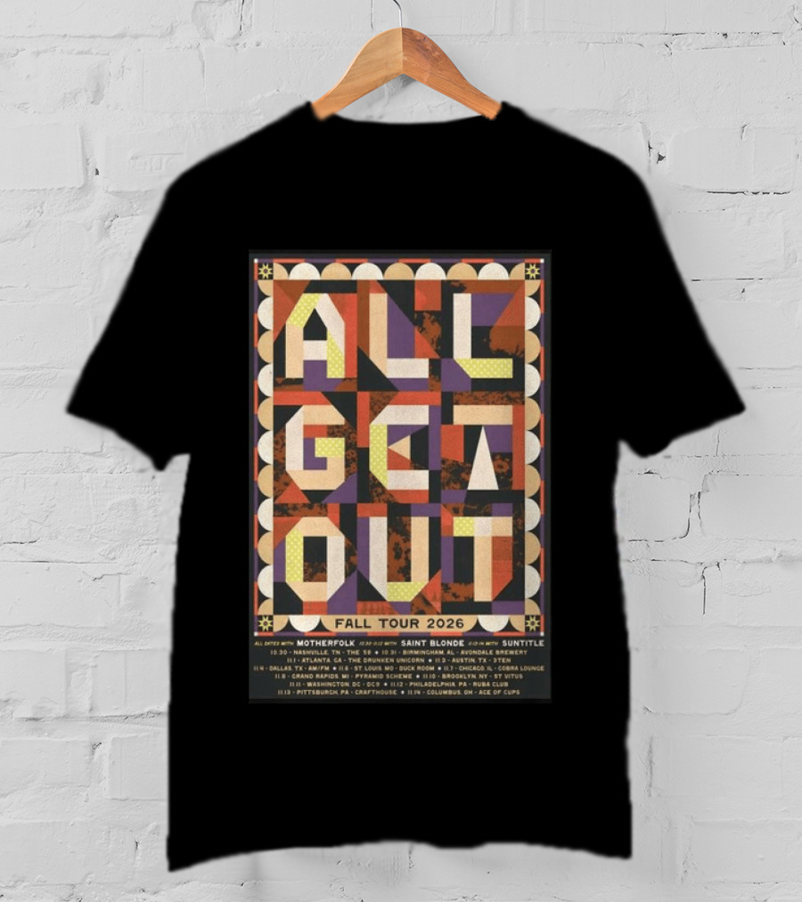 All Get Out Fall Tour 2026 With Motherfolk Saint Blonde And Suntilte Concert Dates And Venues T-Shirt