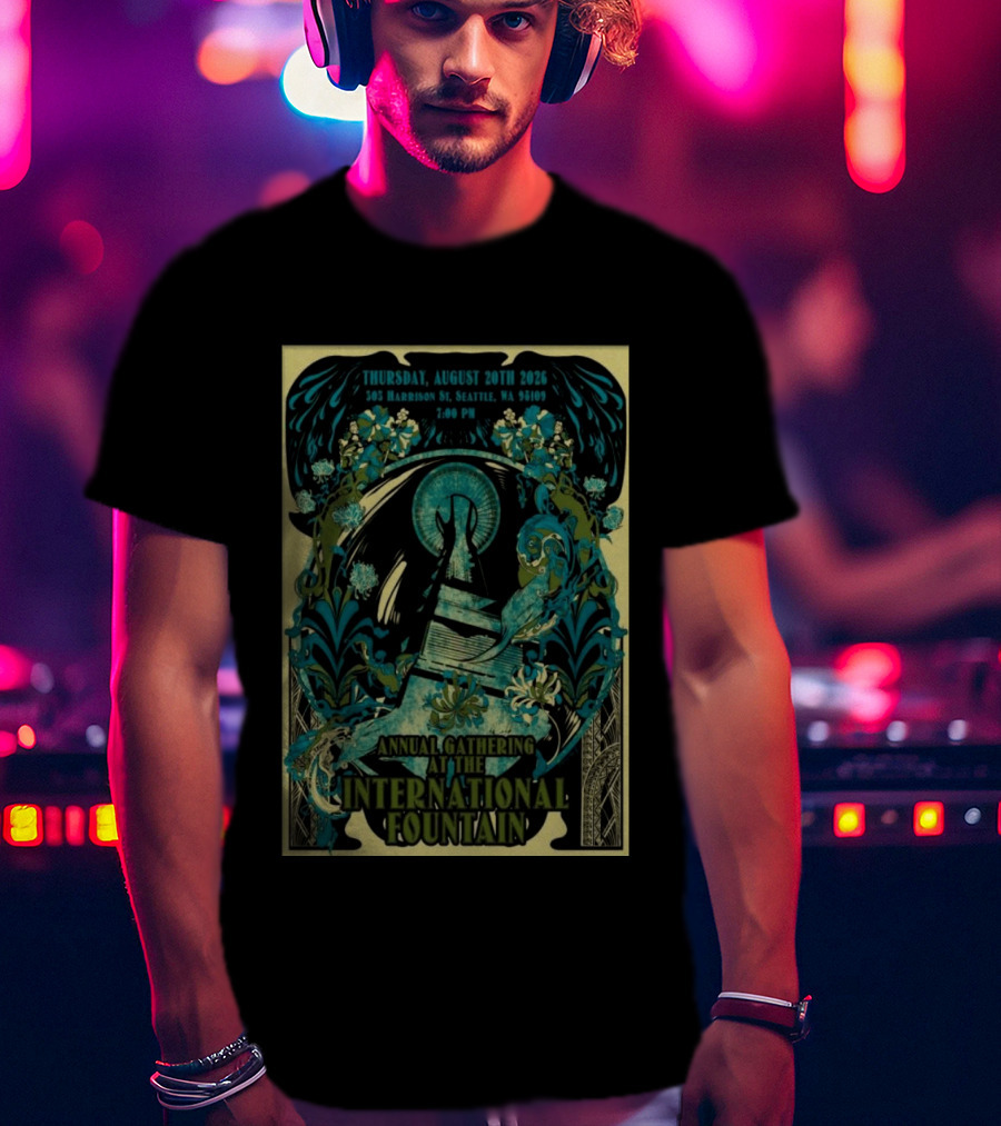 Thursday August 20th 2026 305 Harrison St Seattle WA 98109 7:00 PM Annual Gathering At The International Fountain T-Shirt