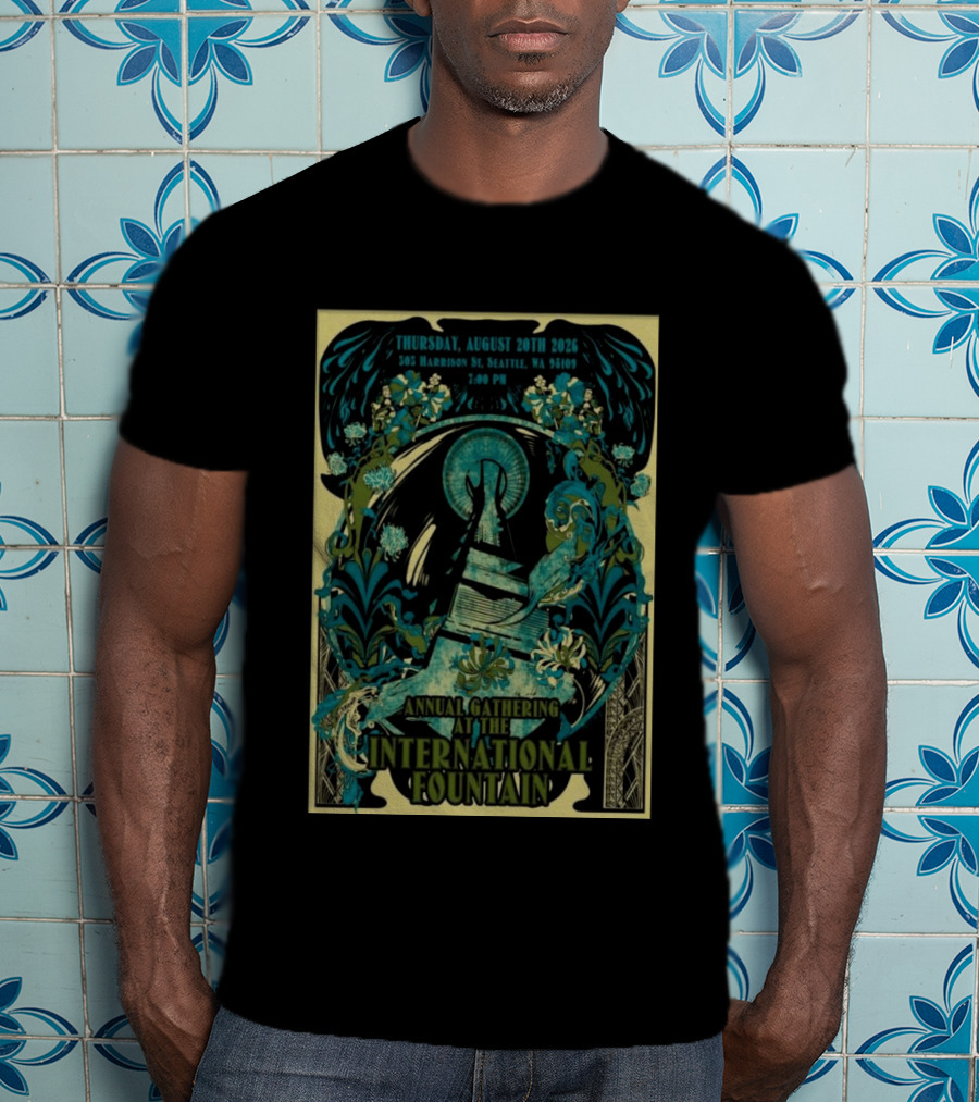Thursday August 20th 2026 305 Harrison St Seattle WA 98109 7:00 PM Annual Gathering At The International Fountain T-Shirt