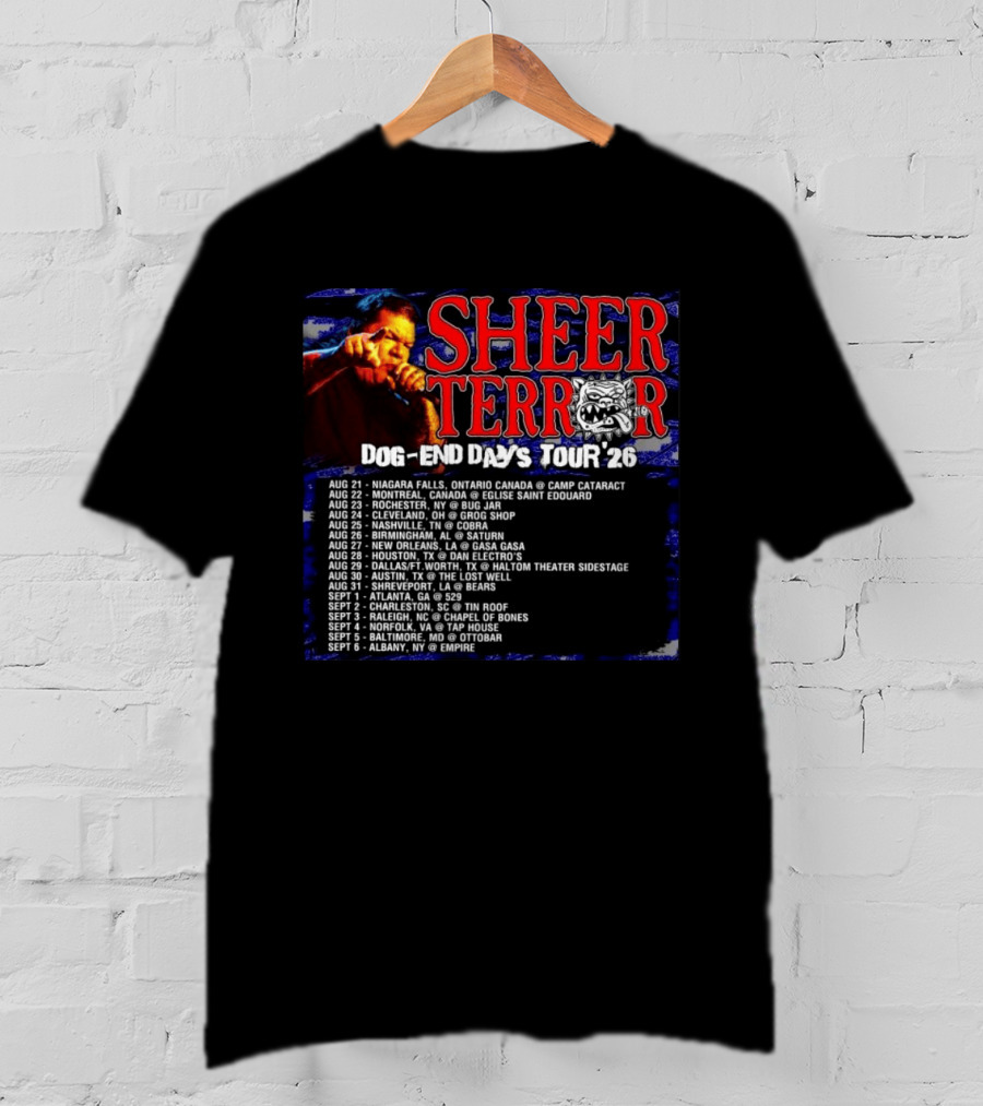 Sheer Terror Dog End Days Tour 26 Concert Dates And Locations List T-Shirt