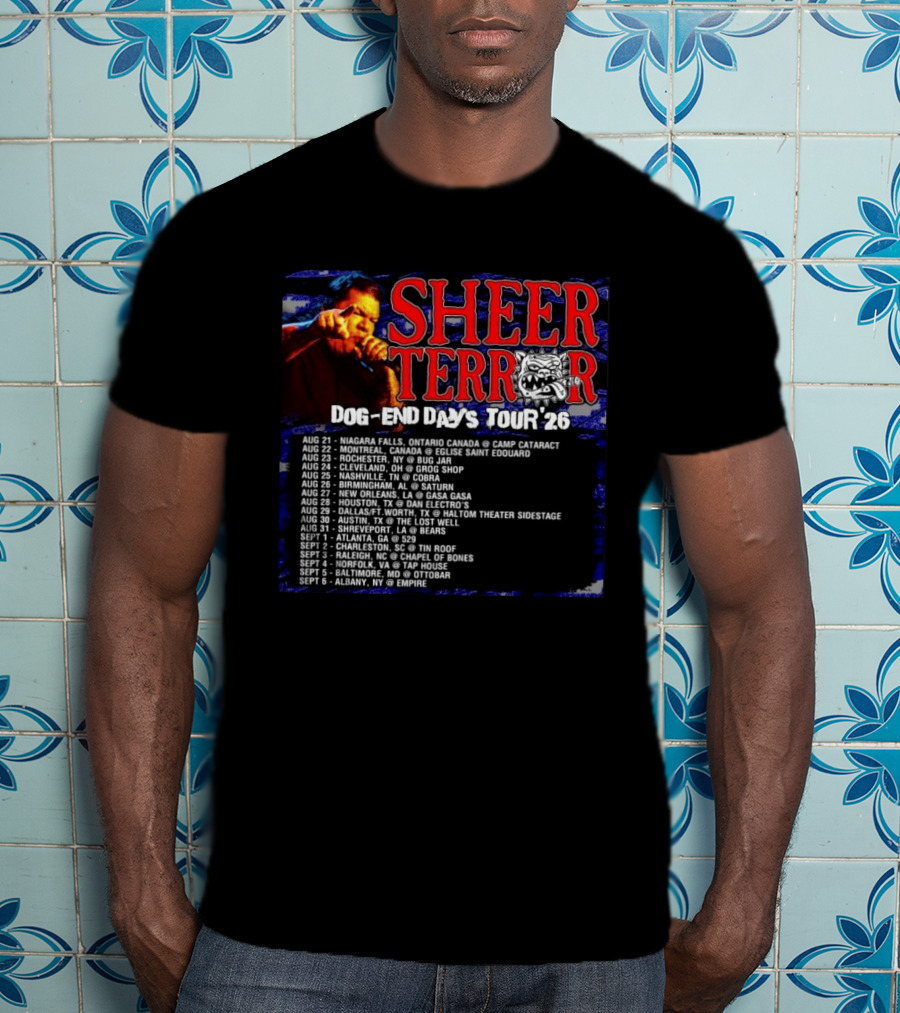 Sheer Terror Dog End Days Tour 26 Concert Dates And Locations List T-Shirt