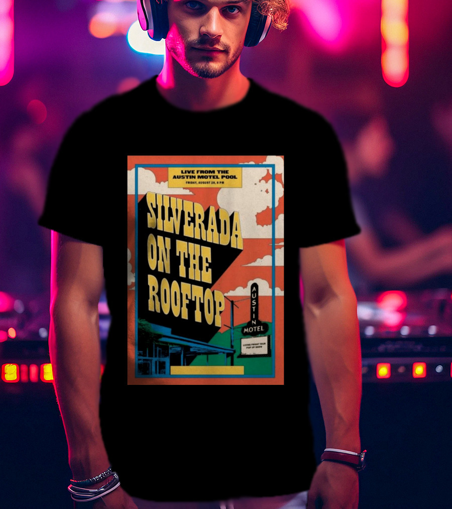 Silverada Live From The Austin Motel Pool Rooftop August 28 2026 T-Shirt