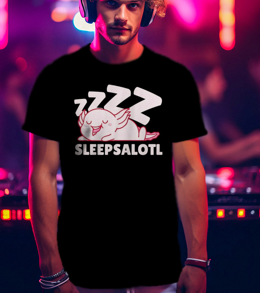 SLEEPSALOTL Sleeping Axolotl Sleepy Animal ZZZ T-Shirt