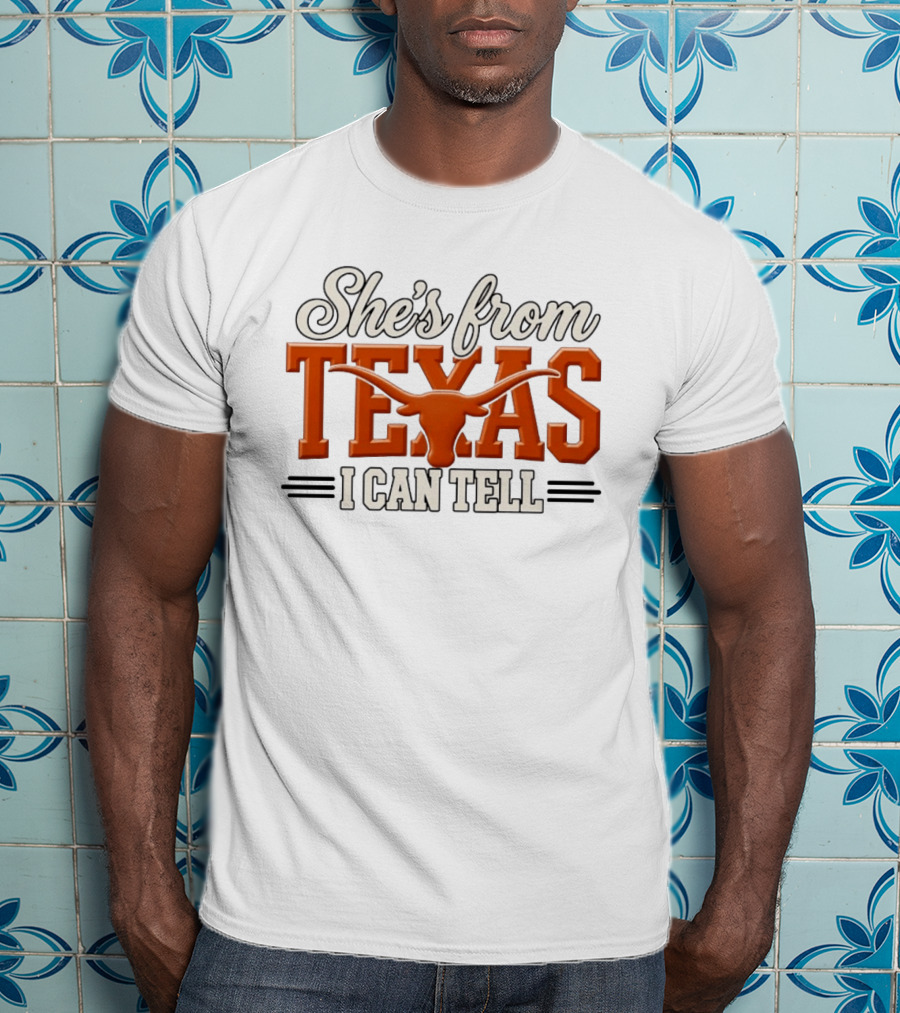 She's From Texas I Can Tell Hook Em Horns T-Shirt