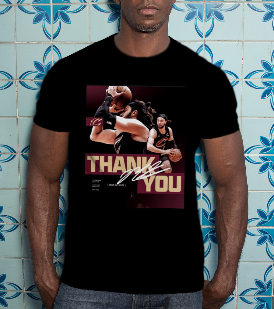 Thank You Max Strus Three Seasons Cleveland Cavaliers 2023 2026 Basketball Star T-Shirt